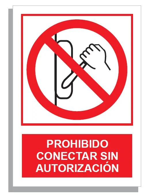 SEÑAL PROH. CONECTAR SIN AUTORIZACIÓN 297x210 PVC REF. 243