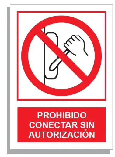 [15003-004] SEÑAL PROH. CONECTAR SIN AUTORIZACIÓN 297x210 PVC REF. 243